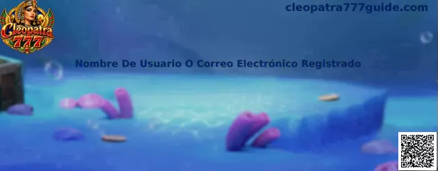 Nombre De Usuario O Correo Electrónico Registrado en Cleopatra 777