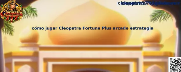 Imagen ilustrativa para la guía de cómo jugar Cleopatra Fortune Plus arcade estrategia