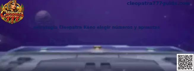 Guía de estrategia Cleopatra Keno para elegir números, consultar premios y administrar apuestas de forma responsable