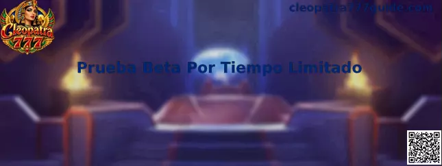 Guía de Cleopatra 777 para comprobar una Prueba Beta Por Tiempo Limitado