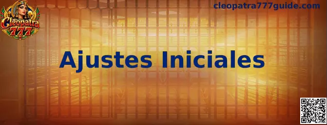 Ajustes Iniciales de Cleopatra 777