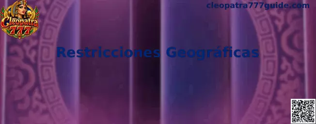 Información sobre Restricciones Geográficas en Cleopatra 777