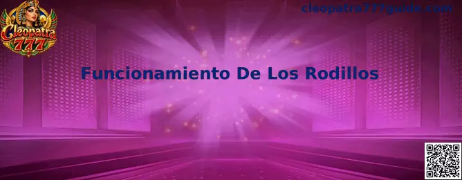 Funcionamiento De Los Rodillos en Cleopatra 777