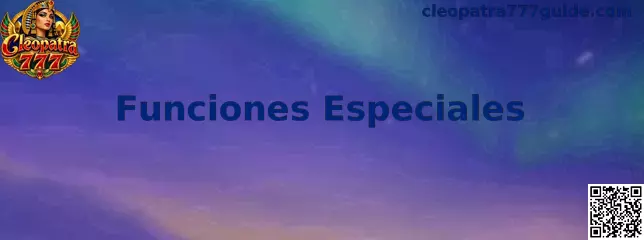 Funciones Especiales de Cleopatra 777