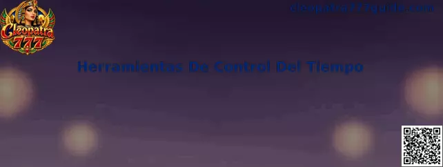 Herramientas De Control Del Tiempo en Cleopatra 777
