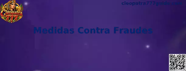 Medidas Contra Fraudes Cleopatra 777