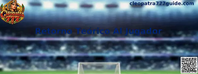 Guía sobre el Retorno Teórico Al Jugador de Cleopatra 777