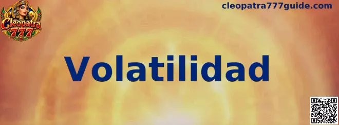 Guía informativa sobre la volatilidad de Cleopatra 777