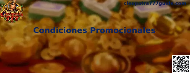 Guía de Condiciones Promocionales de Cleopatra 777