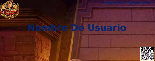 Guía para definir un Nombre De Usuario en Cleopatra 777