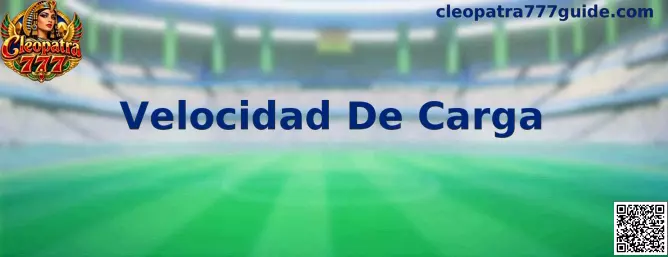 Velocidad De Carga en Cleopatra 777