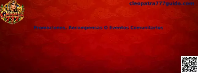 Guía de Cleopatra 777 sobre promociones, recompensas y eventos comunitarios